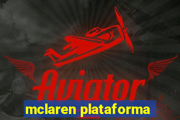 mclaren plataforma